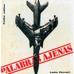 León Ferrari, Palabras Ajenas (1967), The Words of Others, REDCAT, Pacific Standard Time: LA/LA